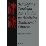 Fisiologia e Patologia dos Flúidos na Medicina Tradicional Chinesa